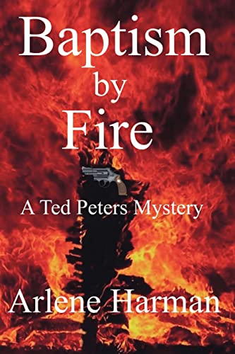 Baptism by Fire: A Ted Peters Mystery