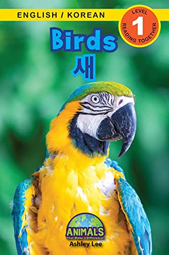 Birds / ¿: Bilingual (English / Korean) (¿¿ / ¿¿¿) Animals That Make a Difference! (Engaging Readers, Level 1) (Animals That Make a Difference! ... / 한국, Band 3)