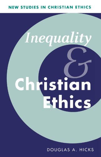 Inequality and Christian Ethics (New Studies in Christian Ethics, Band 16)