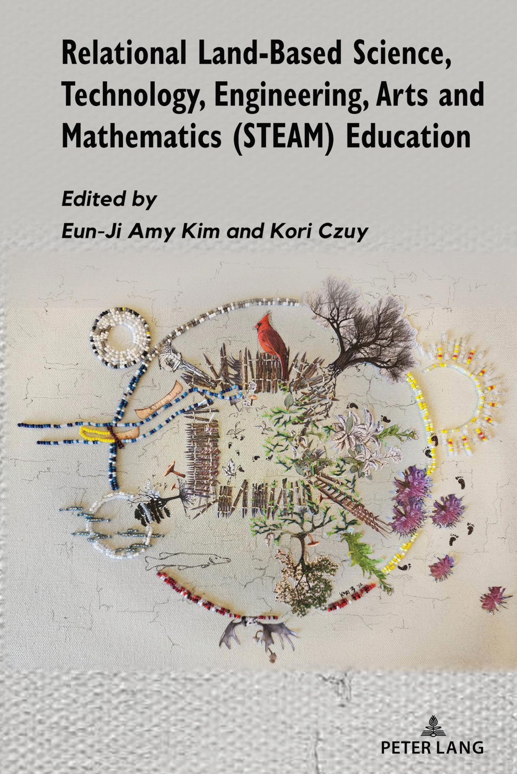 Relational Land-Based Science, Technology, Engineering, Arts and Mathematics (STEAM) Education: Land-based STEAM (Bios-Mythois, Band 1)
