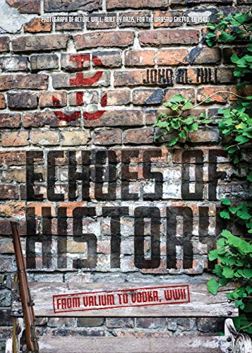 Echoes of History: From Valium to Vodka, WWII. (Shakespeare Tales, Band 4)