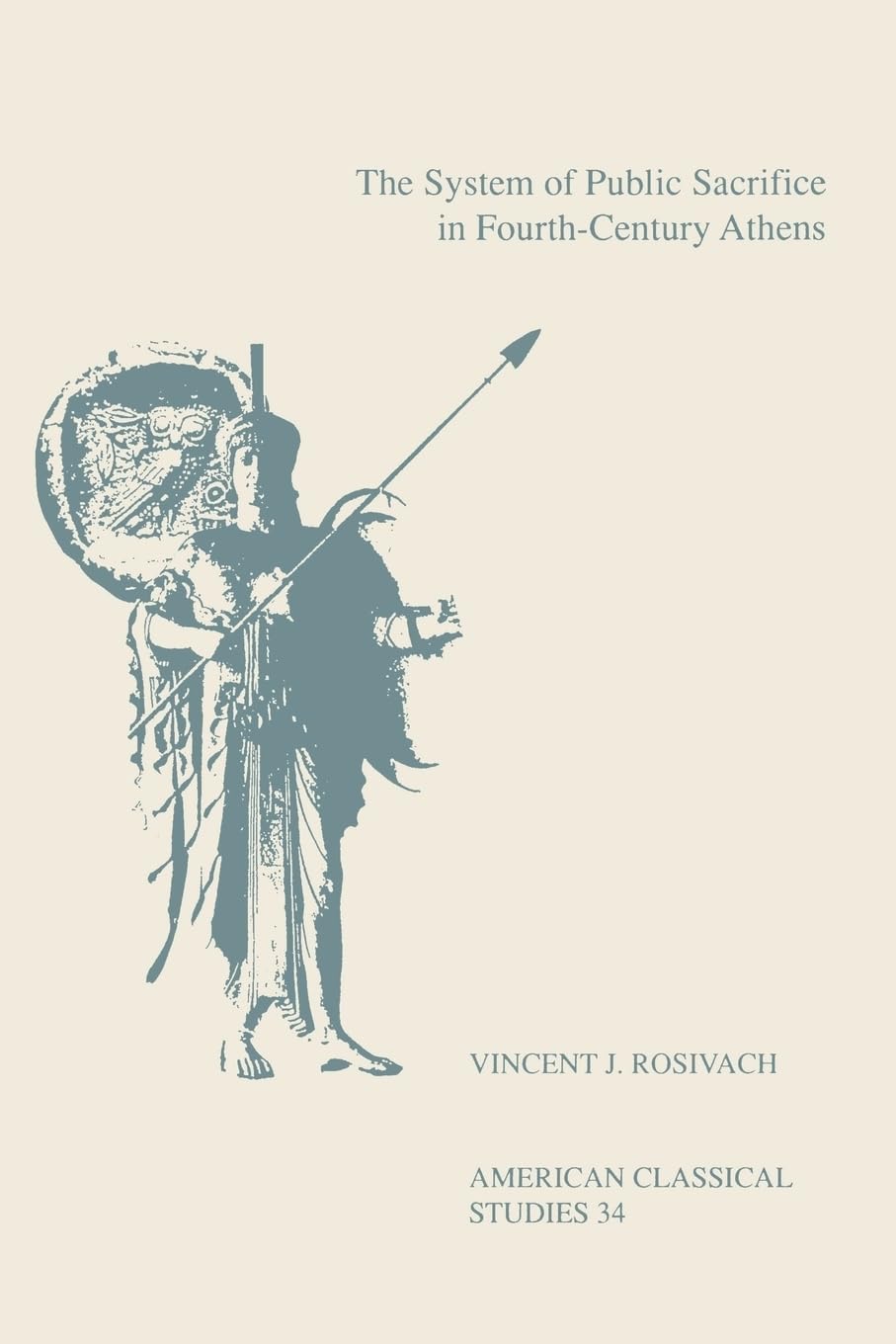 The System Of Public Sacrifice In Fourth-Century Athens (American Classical Studies) (American Philological Association American Classical Studies Series, Band 34)