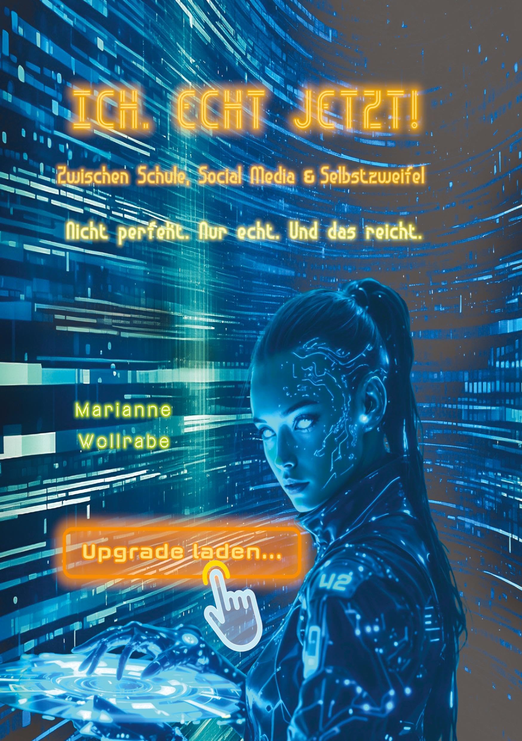 Ich. Echt Jetzt!: Zwischen Schule, Social Media & Selbstzweifel. - Nicht perfekt. Nur echt. Und das reicht.
