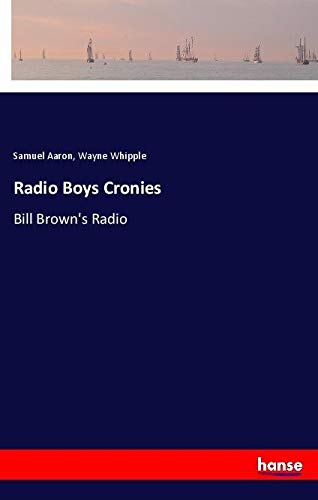 Radio Boys Cronies: Bill Brown's Radio