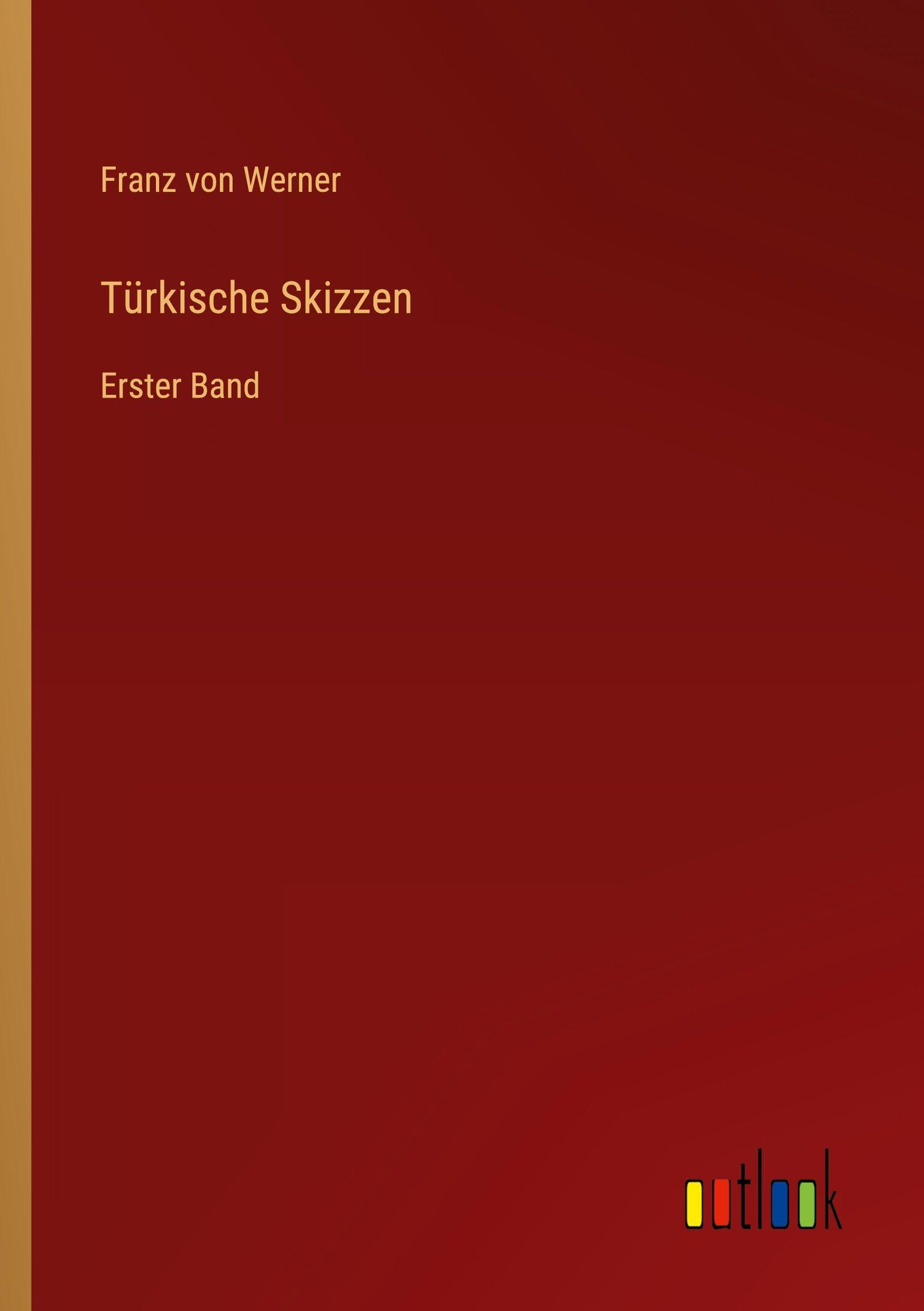 Türkische Skizzen: Erster Band