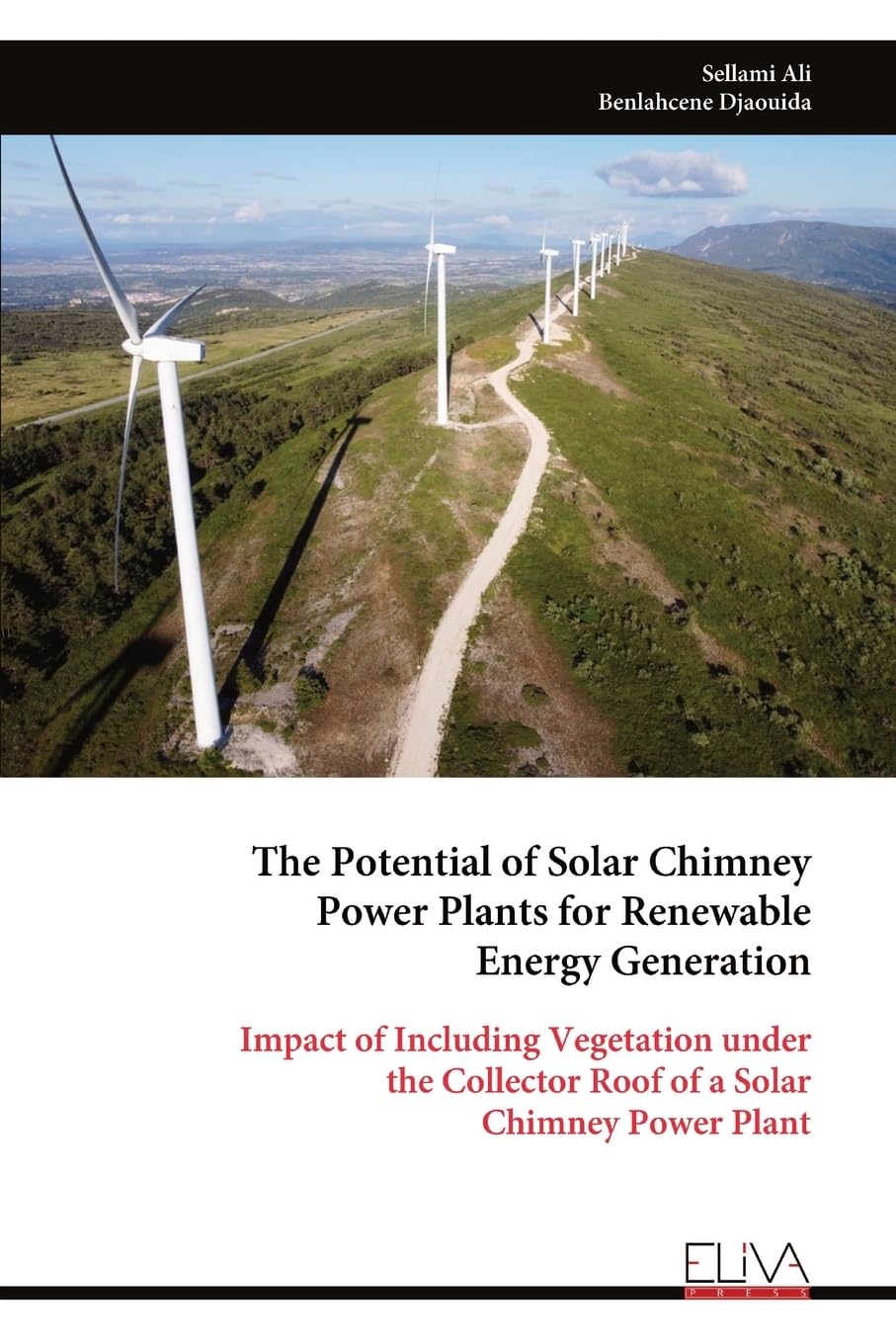 The Potential of Solar Chimney Power Plants for Renewable Energy Generation: Impact of Including Vegetation under the Collector Roof of a Solar Chimney Power Plant