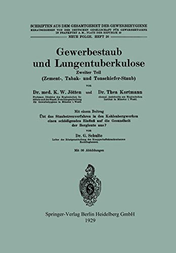 Gewerbestaub und Lungentuberkulose: Zweiter Teil: Zement-, Tabak- Und Tonschiefer-Staub (Schriften Aus Dem Gesamtgebiet Der Gewerbehygiene) (German Edition)