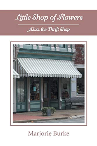 Little Shop of Flowers: A.k.a. the Thrift Shop