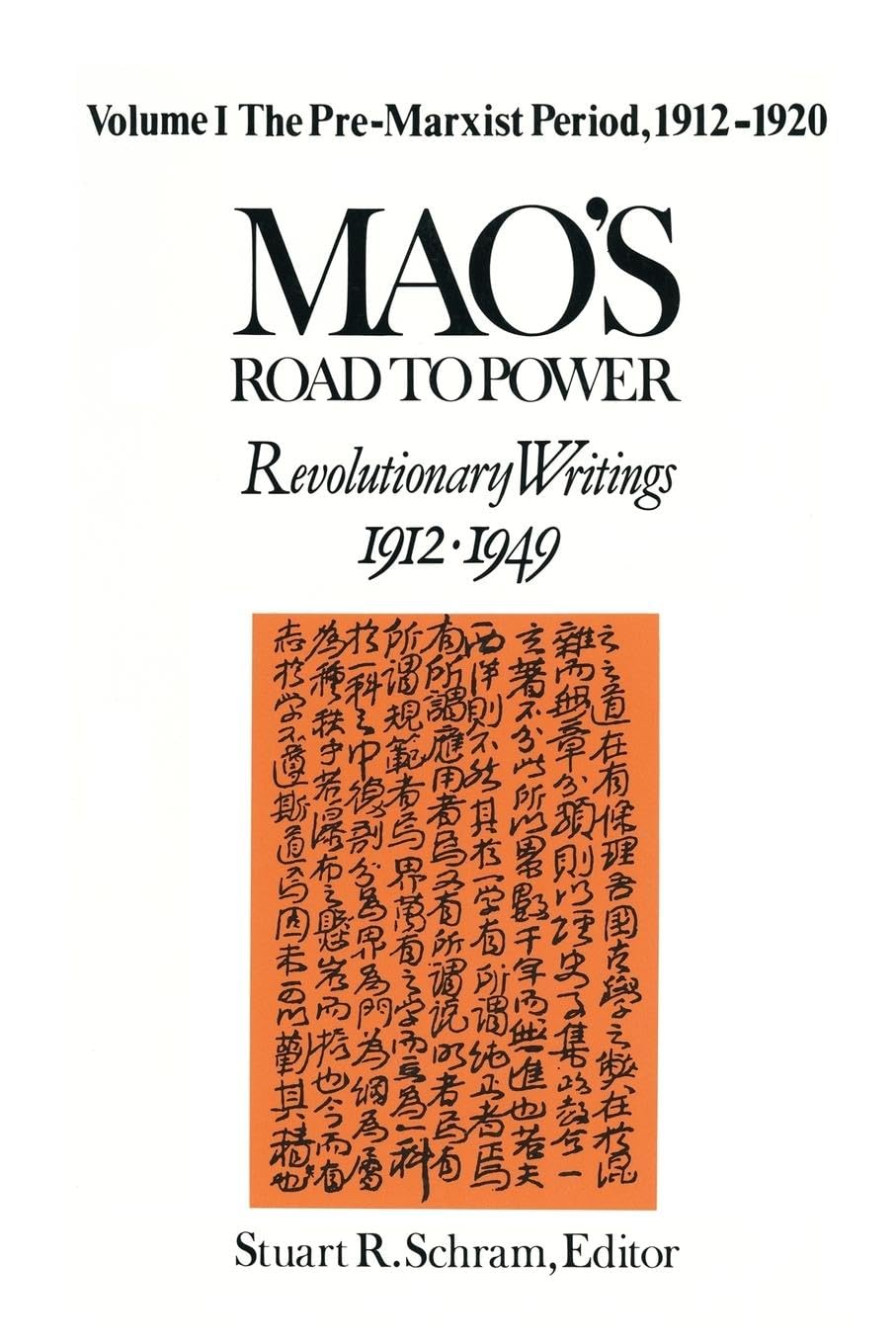Mao's Road to Power: Revolutionary Writings, 1912-49: v. 1: Pre-Marxist Period, 1912-20: Revolutionary Writings, 1912-49: v. 1: Pre-Marxist Period, ... - Revolutionary Writings, 1912-1949 , Vol 1)