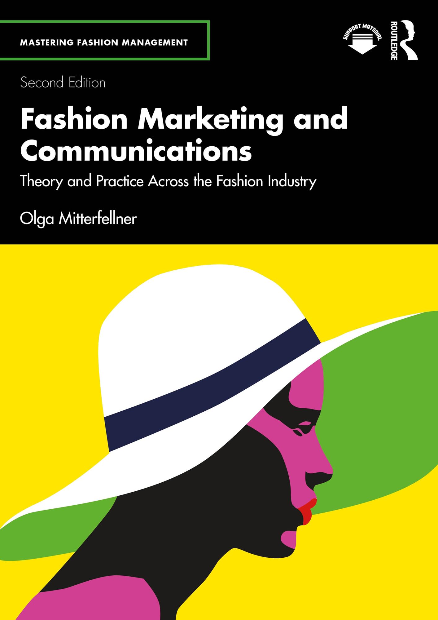 Fashion Marketing and Communications: Theory and Practice Across the Fashion Industry (Mastering Fashion Management)