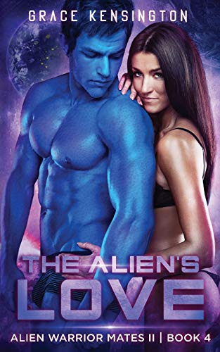 The Alien's Love (Alien Warrior Mates II, Band 4)