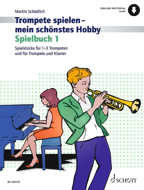 Trompete spielen - mein schönstes Hobby: Die moderne Schule für Jugendliche und Erwachsene. Spielbuch 1. 1-3 Trompeten, Klavier ad libitum. Spielbuch. ... spielen - mein schönstes Hobby, Spielbuch 1)
