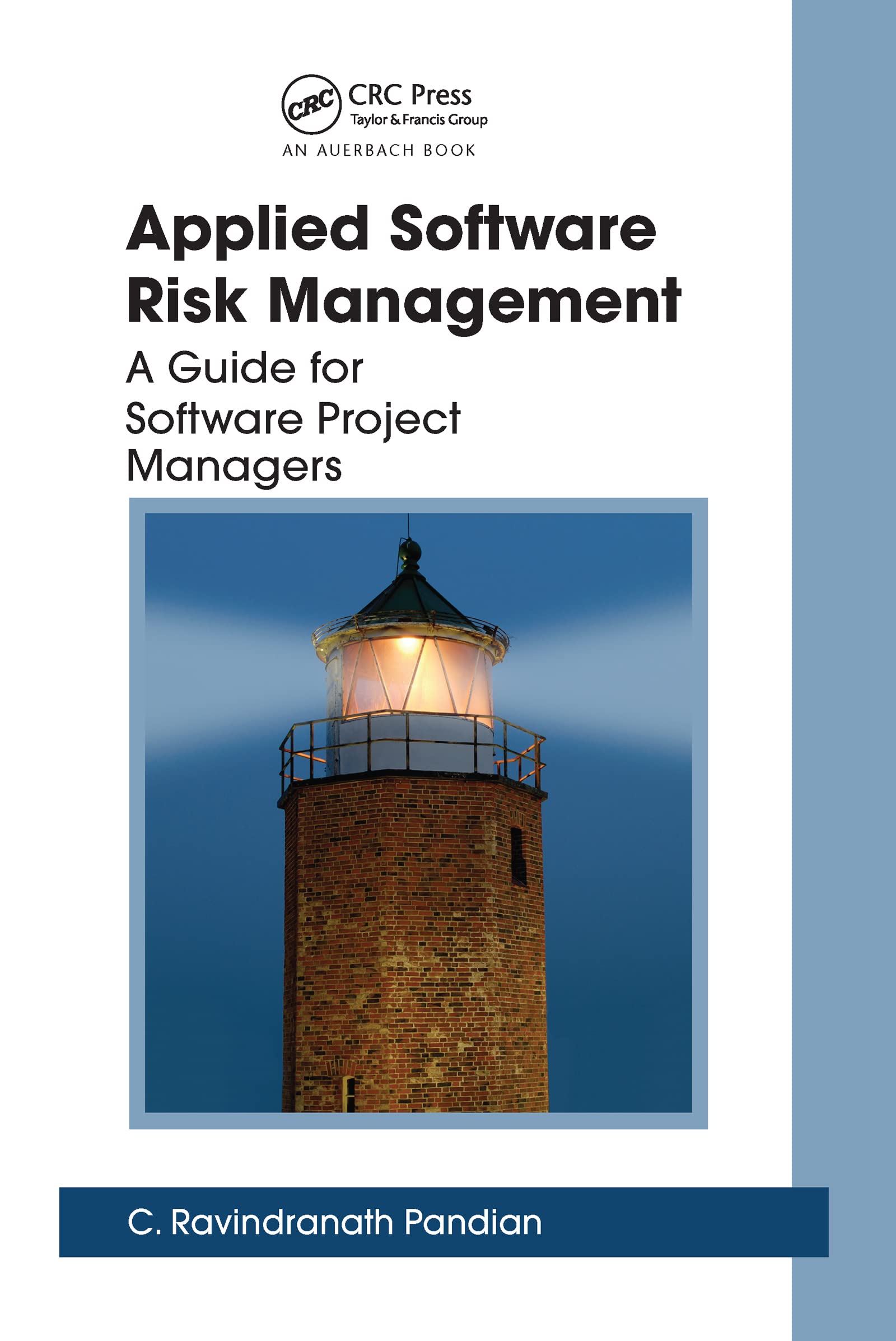 Applied Software Risk Management: A Guide for Software Project Managers