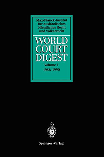 World Court Digest: Volume 1: 1986 - 1990 (World Court Digest, 1, Band 1)