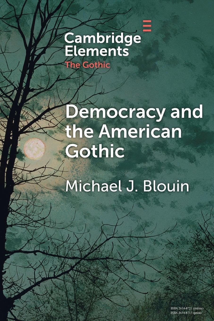 Democracy and the American Gothic (Elements in the Gothic)