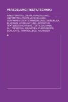 Veredelung (Textiltechnik): Arbeitsmittel (Textilveredelung), Hilfsmittel (Textilveredelung), Verfahren (Textilveredelung), Siebdruck, Bleichen, ... Krumpfen, Purpurküpe, Schlichte, Twinrollbox