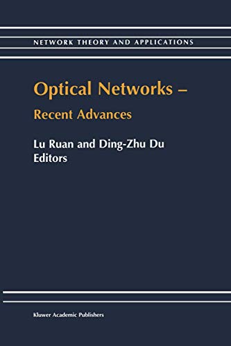 Optical Networks - Recent Advances (Network Theory and Applications) (Network Theory and Applications, 6, Band 6)