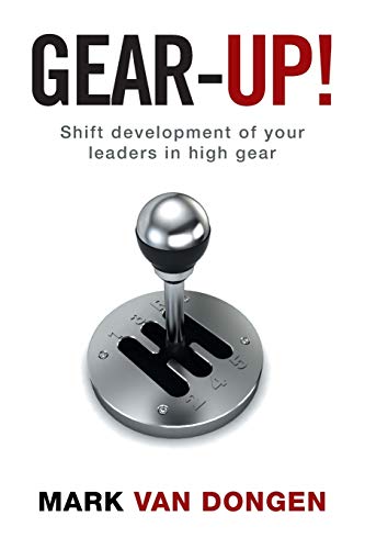 Gear-Up!: Shift development of your leaders in high gear