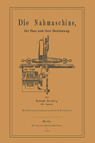 Die Nähmaschine: Ihr Bau und ihre Benutzung.