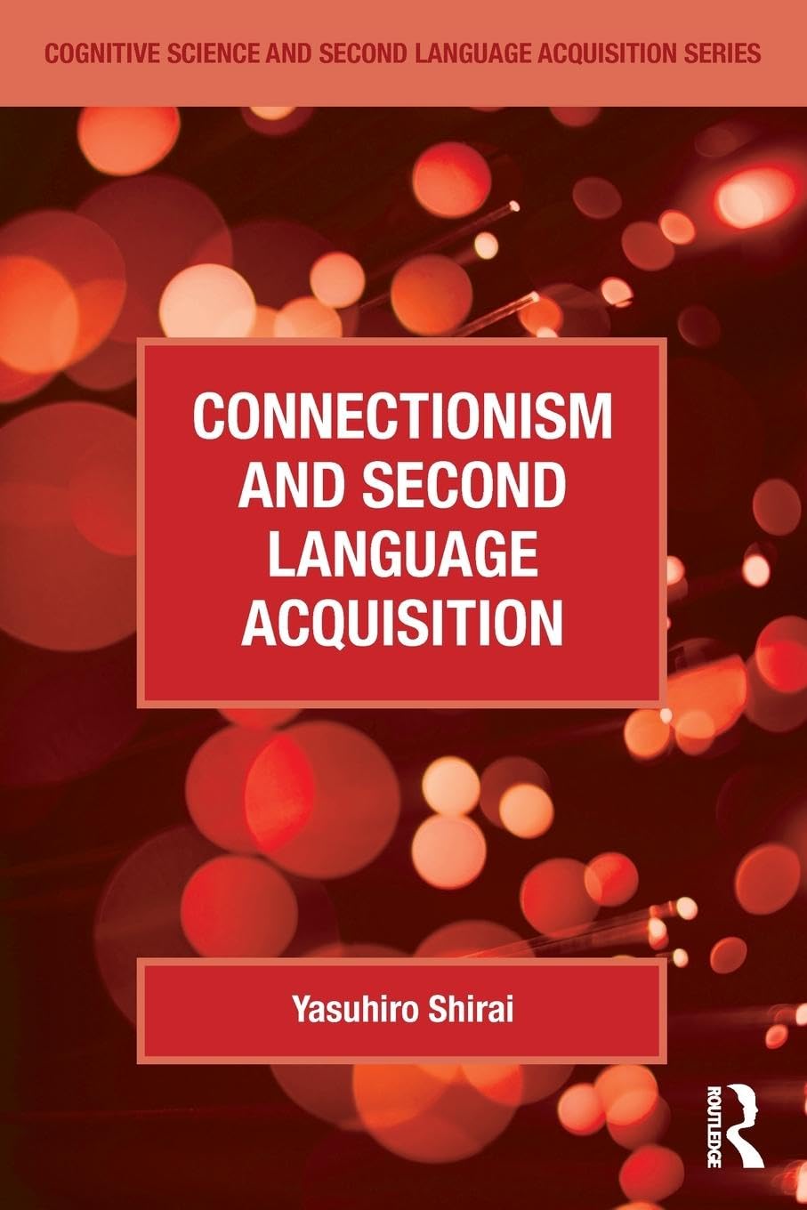 Connectionism and Second Language Acquisition (Cognitive Science and Second Language Acquisition)