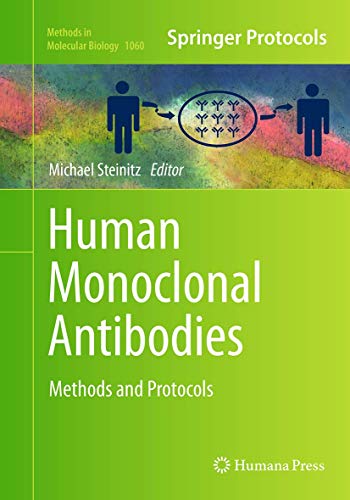 Human Monoclonal Antibodies: Methods and Protocols (Methods in Molecular Biology, Band 1060)