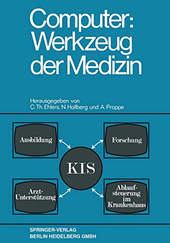 Computer: Werkzeug der Medizin: Kolloquium Datenverarbeitung und Medizin 7.–9. Oktober 1968 Schloß Reinhartshausen in Erbach im Rheingau