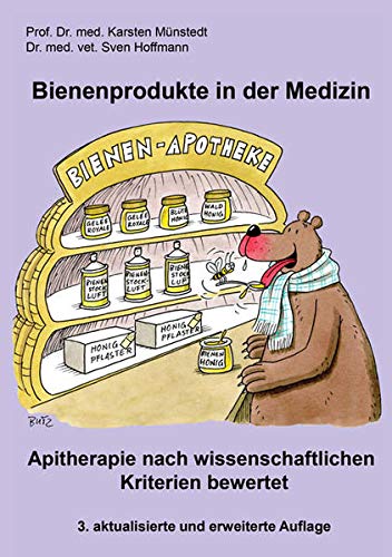 Bienenprodukte in der Medizin: Apitherapie nach wissenschaftlichen Kriterien bewertet (Berichte aus der Medizin)