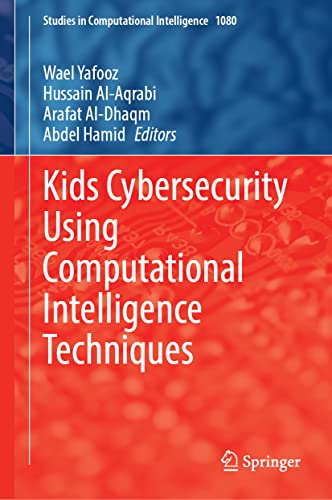 Kids Cybersecurity Using Computational Intelligence Techniques (Studies in Computational Intelligence, 1080, Band 1080)