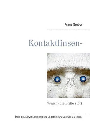 Kontaktlinsen-Ratgeber: Wen(n) die Brille stört