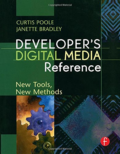 Developer's Digital Media Reference. New Tools, New Methods.: New Tools, New Methods (Focal Press)