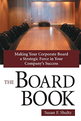 The Board Book: Making Your Corporate Board a Strategic Force in Your Company's Success
