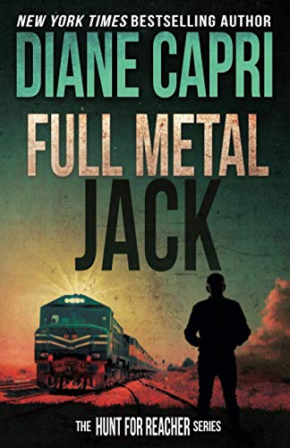 Full Metal Jack: Hunting Lee Child's Jack Reacher (The Hunt for Jack Reacher Series, Band 13)