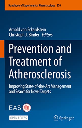 Prevention and Treatment of Atherosclerosis: Improving State-of-the-Art Management and Search for Novel Targets (Handbook of Experimental Pharmacology, 270, Band 270)