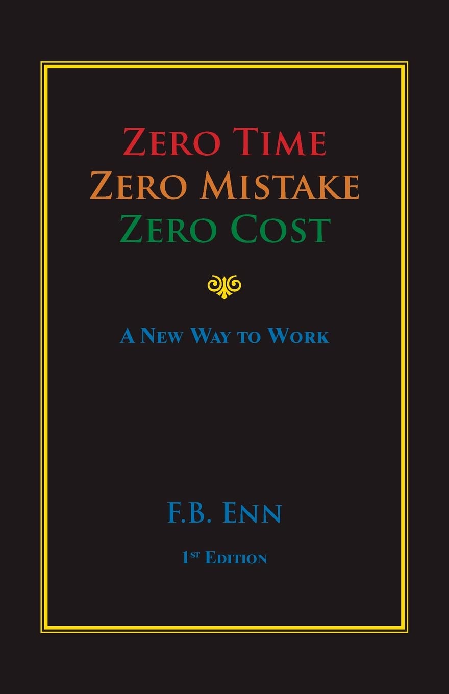 Zero Time, Zero Mistake, Zero Cost - a New Way to Work