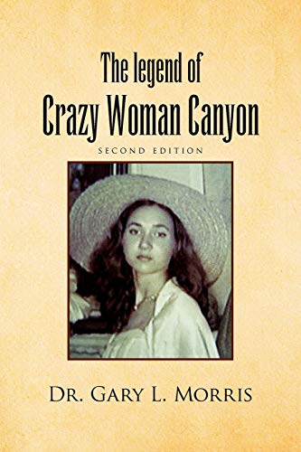 The legend of Crazy Woman Canyon Second Edition: Second edition