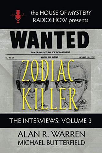Zodiac Killer Interviews: House of Mystery presents: House of Mystery Radio Show Presents (The House of Mystery Radio Show Presents The Interviews, Band 3)