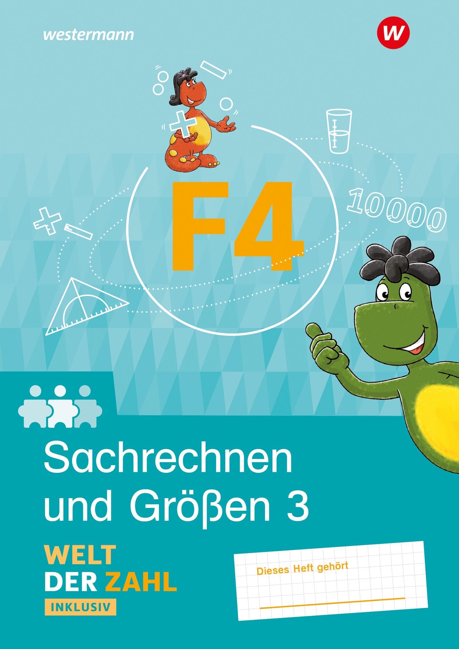 Welt der Zahl Inklusiv - Ausgabe 2021: Inklusionsheft F4: Sachrechnen und Größen 3 (Welt der Zahl: Inklusionsmaterialien - Ausgabe 2021)