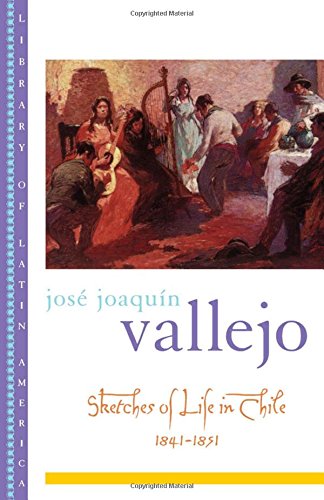 Sketches of Life in Chile, 1841-1851 (Library of Latin America)