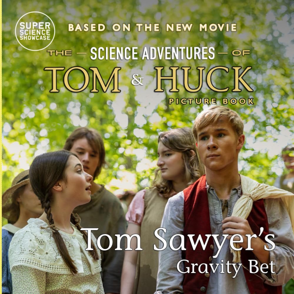 Tom Sawyer's Gravity Bet: The Science Adventures of Tom & Huck (Super Science Showcase)