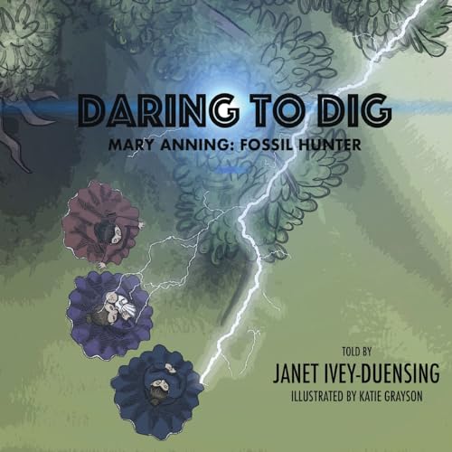Daring to Dig: Mary Anning: Fossil Hunter: Mary Anning Fossil Hunter