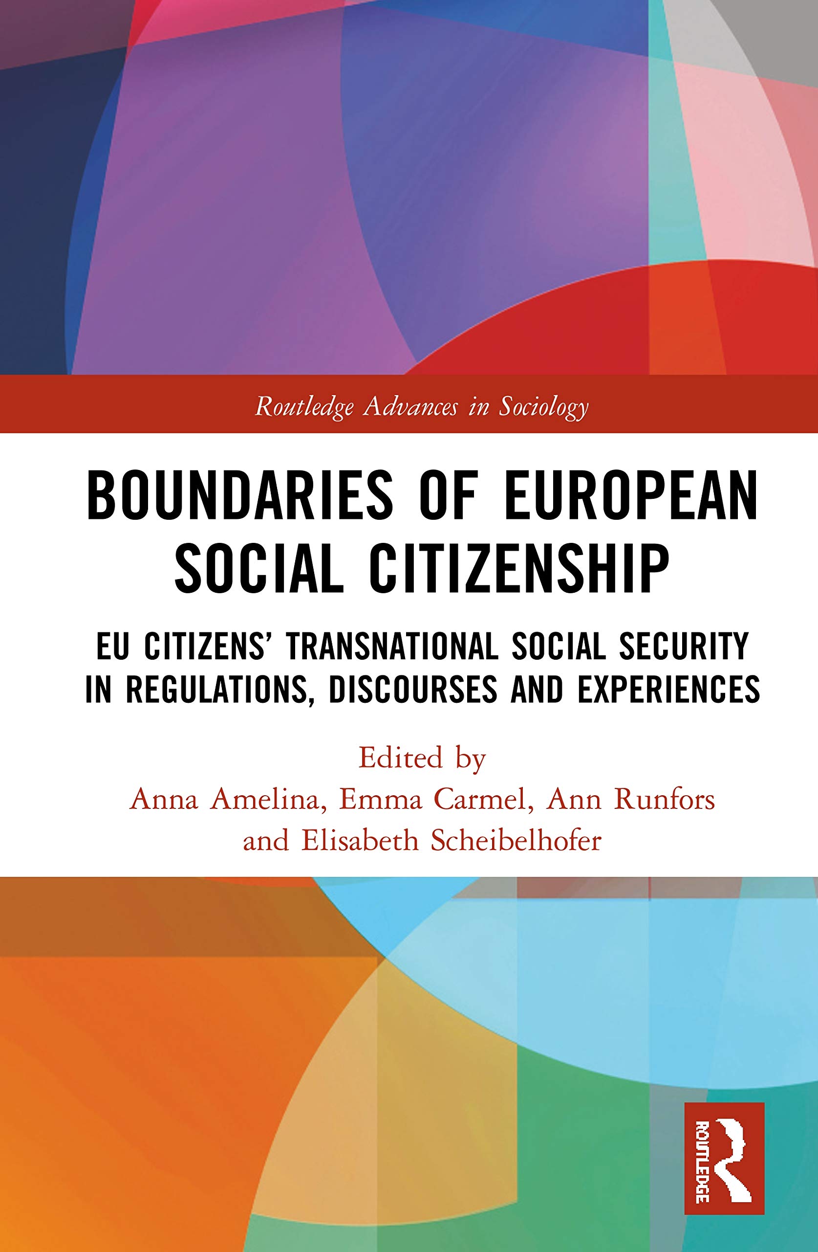 Boundaries of European Social Citizenship: EU Citizens' Transnational Social Security in Regulations, Discourses and Experiences (Routledge Advances in Sociology, 270, Band 270)