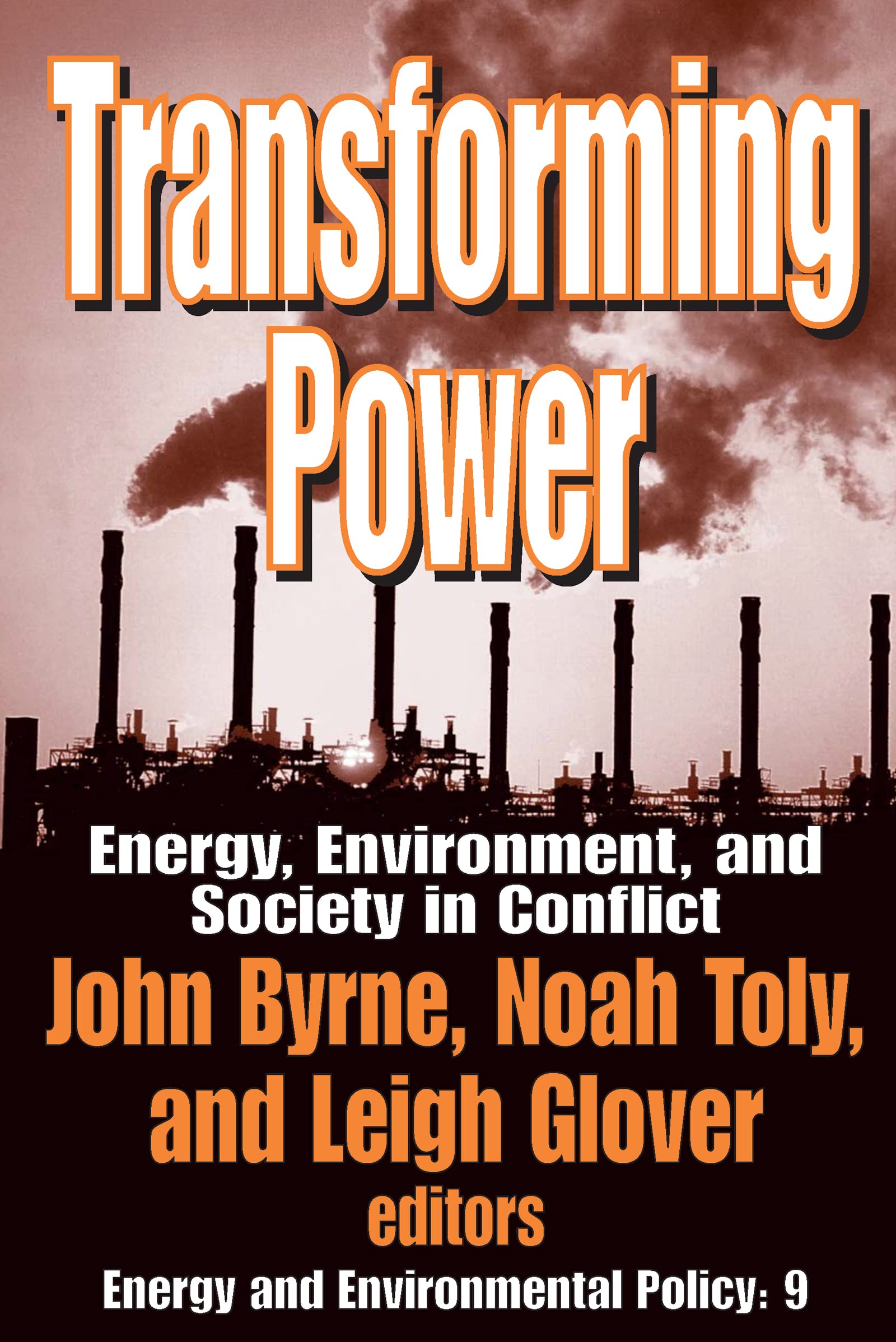 Transforming Power: Energy, Environment, and Society in Conflict (Energy And Environmental Policy, 9, Band 9)