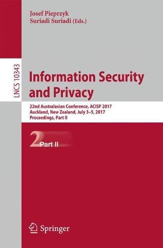 Information Security and Privacy: 22nd Australasian Conference, ACISP 2017, Auckland, New Zealand, July 3-5, 2017, Proceedings, Part II (Lecture Notes in Computer Science)