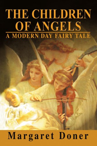 THE CHILDREN OF ANGELS: A MODERN DAY FAIRY TALE