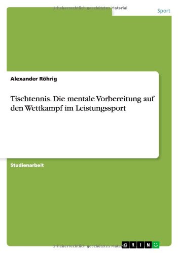 Tischtennis. Die mentale Vorbereitung auf den Wettkampf im Leistungssport