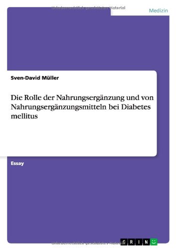 Die Rolle der Nahrungsergänzung und von Nahrungsergänzungsmitteln bei Diabetes mellitus