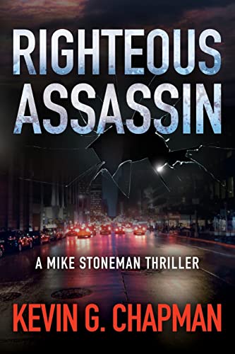 Righteous Assassin: A Mike Stoneman Thriller (The Mike Stoneman Thriller)