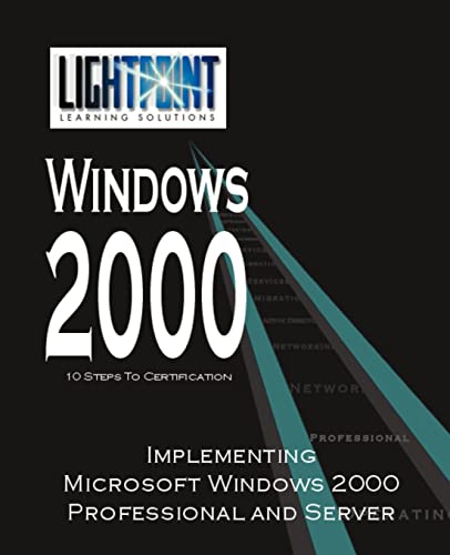 Implementing Microsoft Windows 2000 Professional and Server (Lightpoint Learning Solutions Windows 2000)