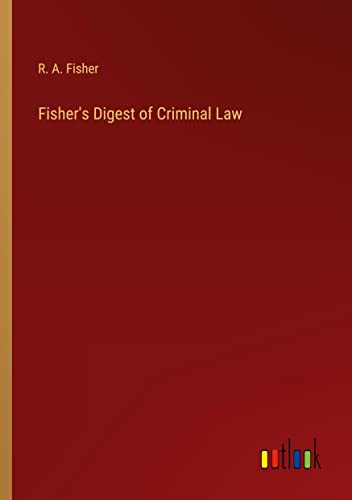 Fisher's Digest of Criminal Law