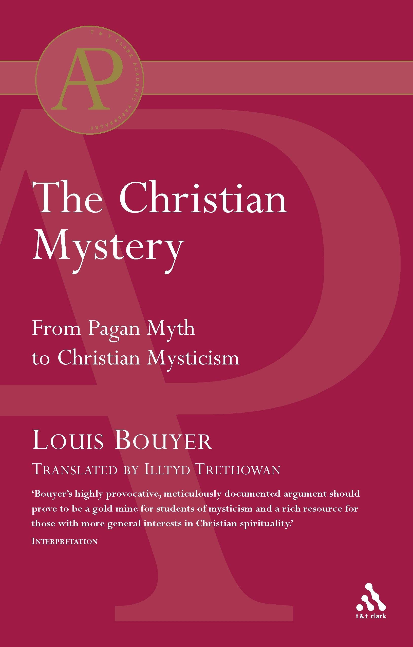 The Christian Mystery: From Pagan Myth to Christian Mysticism